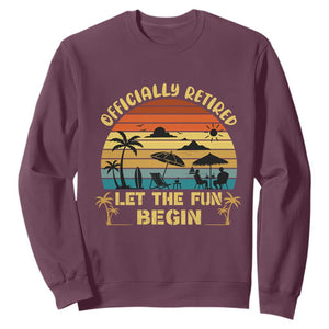 Retirement 2026 Sweatshirt Officially Retired Let The Fun Begin Retro TS10 Maroon Print Your Wear