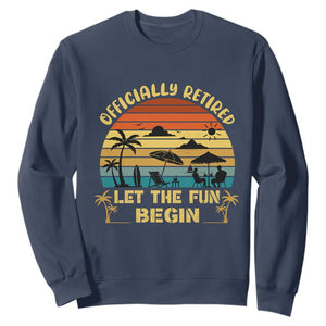 Retirement 2026 Sweatshirt Officially Retired Let The Fun Begin Retro TS10 Navy Print Your Wear