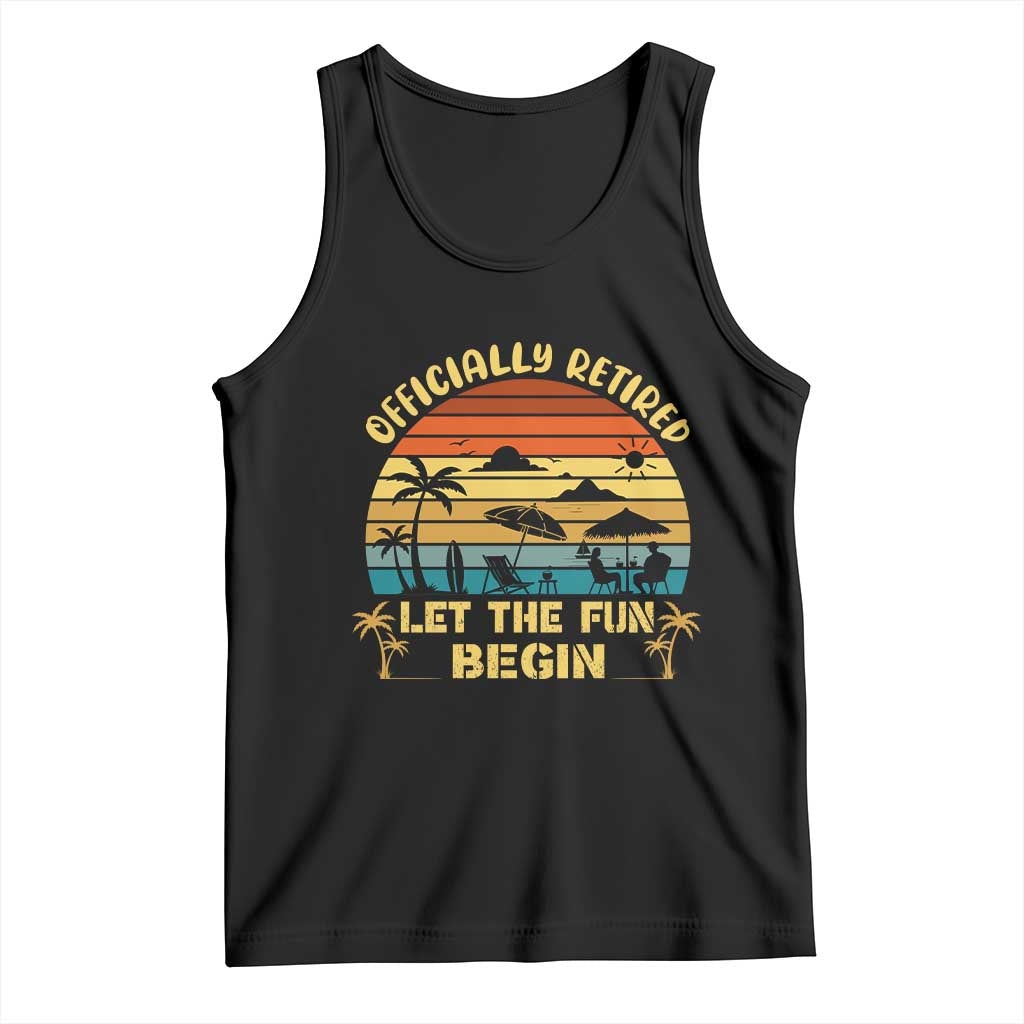 Retirement 2026 Tank Top Officially Retired Let The Fun Begin Retro TS10 Black Print Your Wear