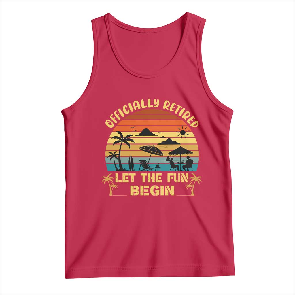 Retirement 2026 Tank Top Officially Retired Let The Fun Begin Retro TS10 Red Print Your Wear