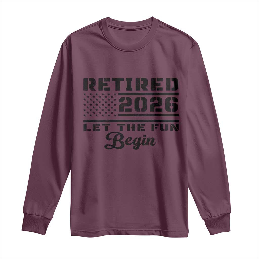 Retirement 2026 Long Sleeve Shirt Cool Retired Gift American Flag TS10 Maroon Print Your Wear