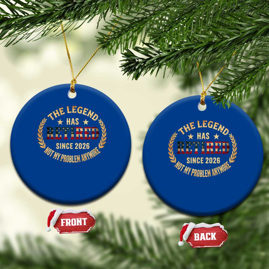 Retirement Gifts For Men 2026 Ceramic Ornament The Legend Has Retired Retired Not My Problems Anymore US Flag TS10 1pc Blue Print Your Wear
