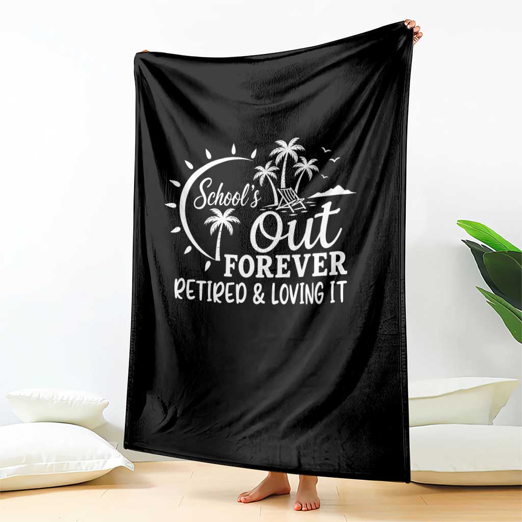 Retired Teacher Throw Blanket Schools Out Forever Retirement Teacher Gift TS10 Print Your Wear