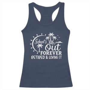 Retired Teacher Racerback Tank Top Schools Out Forever Retirement Teacher Gift TS10 Navy Print Your Wear