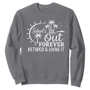 Retired Teacher Sweatshirt Schools Out Forever Retirement Teacher Gift TS10 Charcoal Print Your Wear