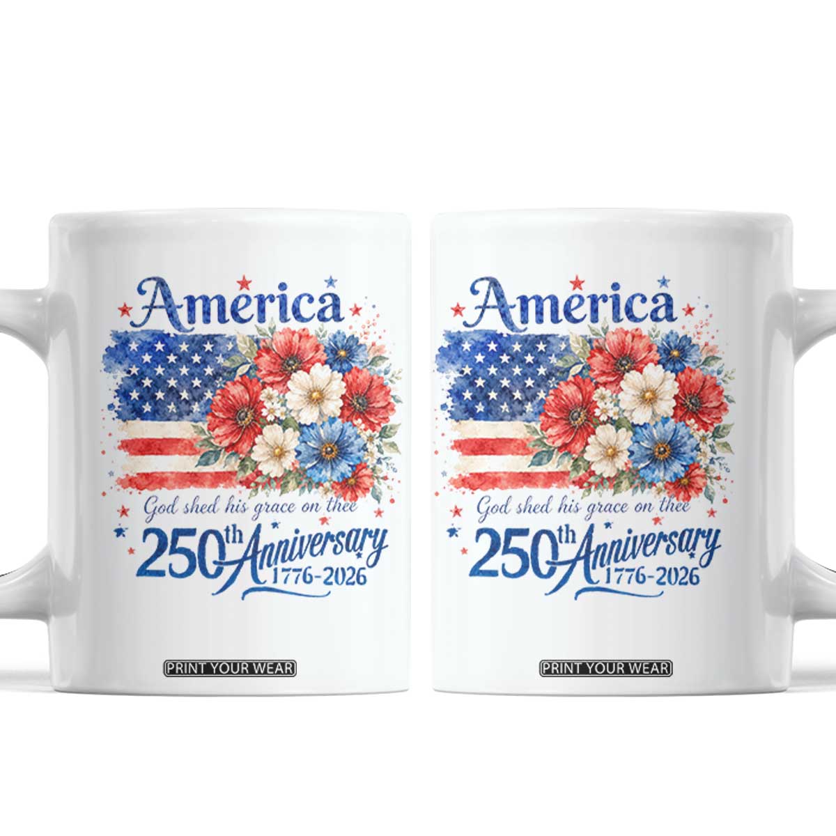 God 250th Anniversary USA Flag Floral Coffee Mug Patriotic Freedom 4th of July 250 Years America TS10 White Print Your Wear