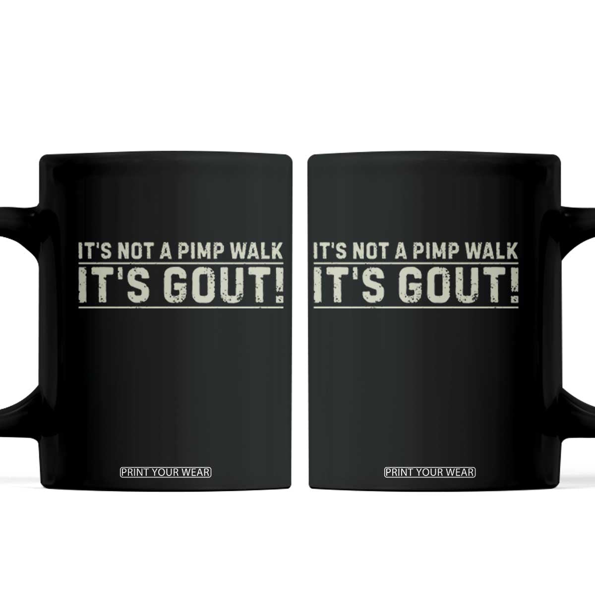 It's Not A Pimp Walk Its Gout Coffee Mug Funny Old Man Medical Humor Sarcastic TS10 Black Print Your Wear