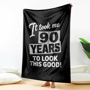 90th Birthday Throw Blanket It Took Me 90 Years To Look This Good TS10 Print Your Wear