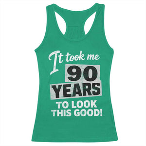90th Birthday Racerback Tank Top It Took Me 90 Years To Look This Good TS10 Irish Green Print Your Wear