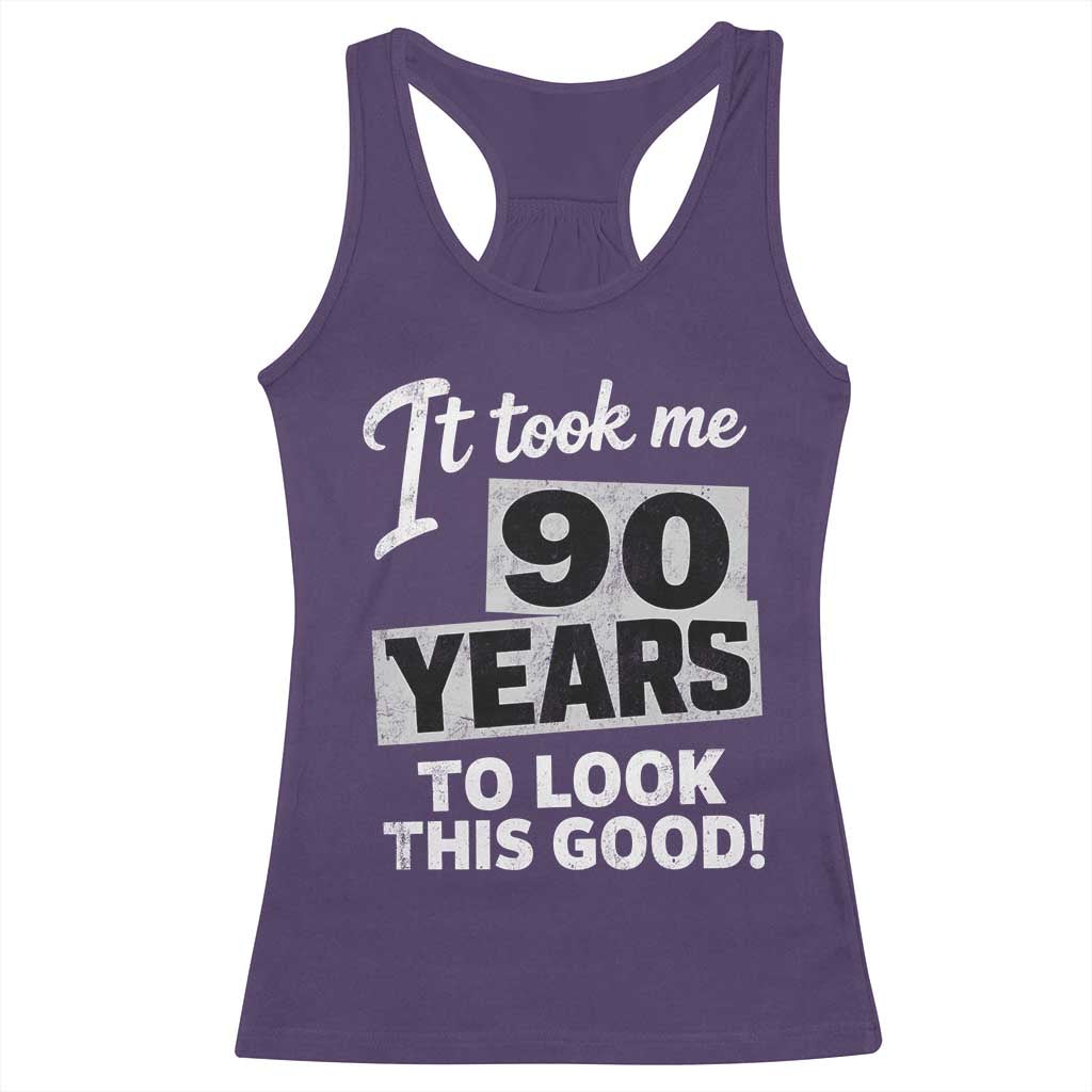 90th Birthday Racerback Tank Top It Took Me 90 Years To Look This Good TS10 Purple Print Your Wear