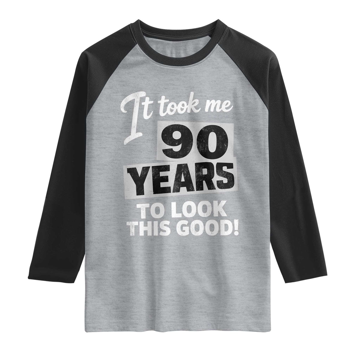 90th Birthday Raglan Shirt It Took Me 90 Years To Look This Good TS10 Heather Gray Black Print Your Wear