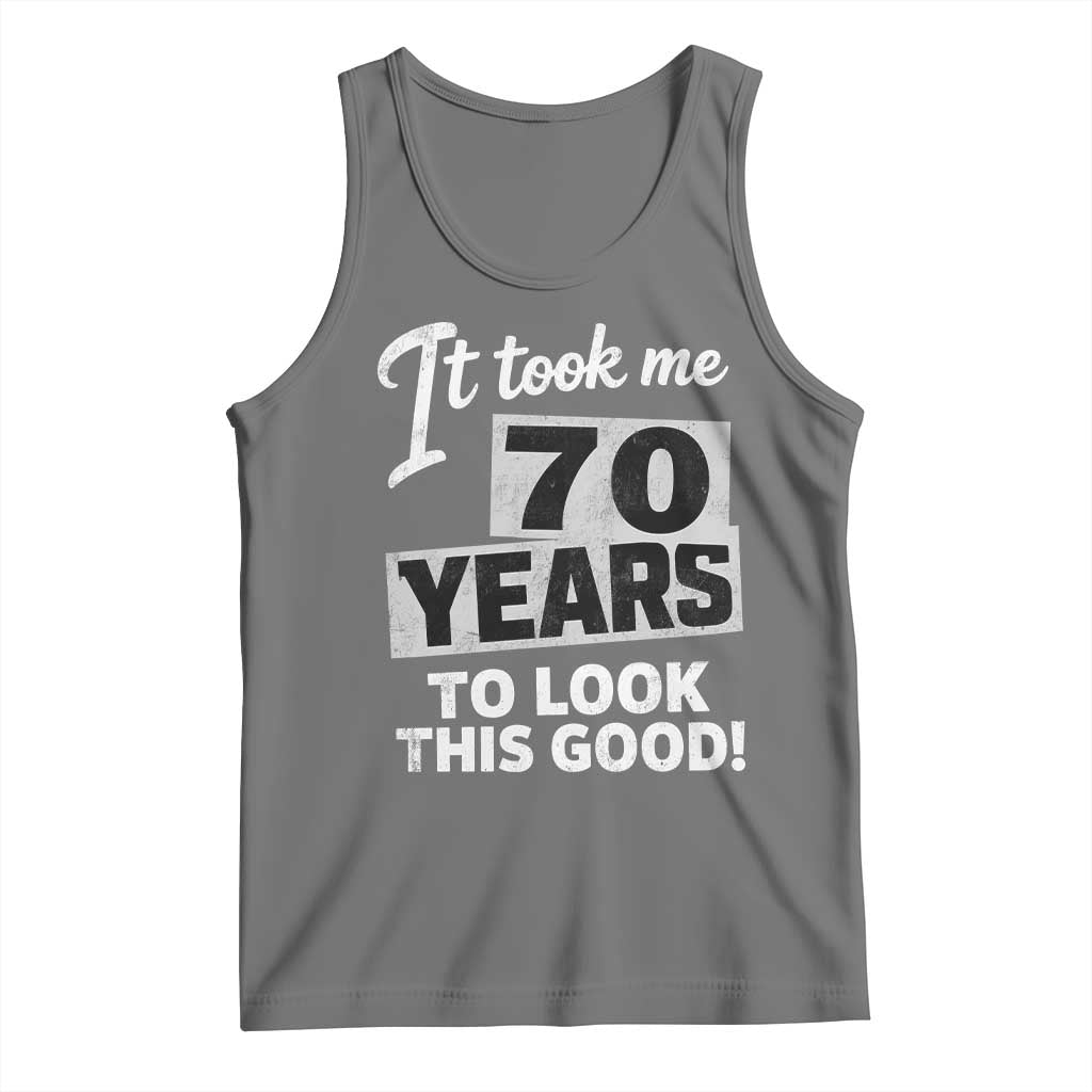 70th Birthday Tank Top It Took Me 70 Years To Look This Good TS10 Black Heather Print Your Wear