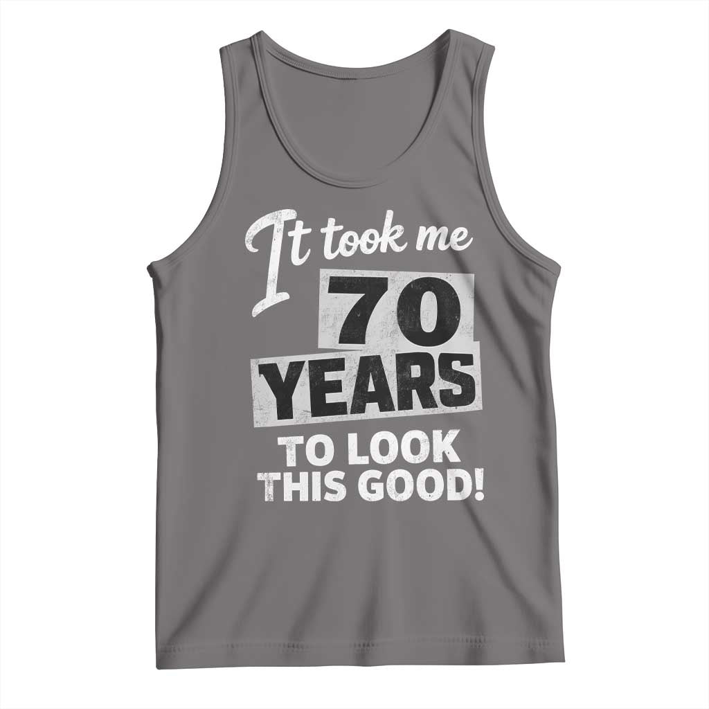 70th Birthday Tank Top It Took Me 70 Years To Look This Good TS10 Deep Heather Print Your Wear