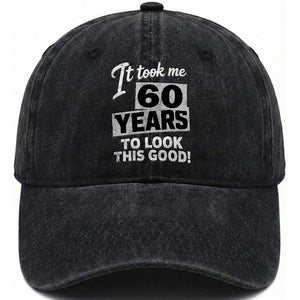 60th Birthday Washed Cotton Baseball Cap It Took Me 60 Years To Look This Good TS10 Print Your Wear
