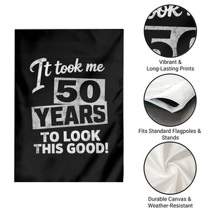 50th Birthday Garden Flag It Took Me 50 Years To Look This Good TS10 Print Your Wear