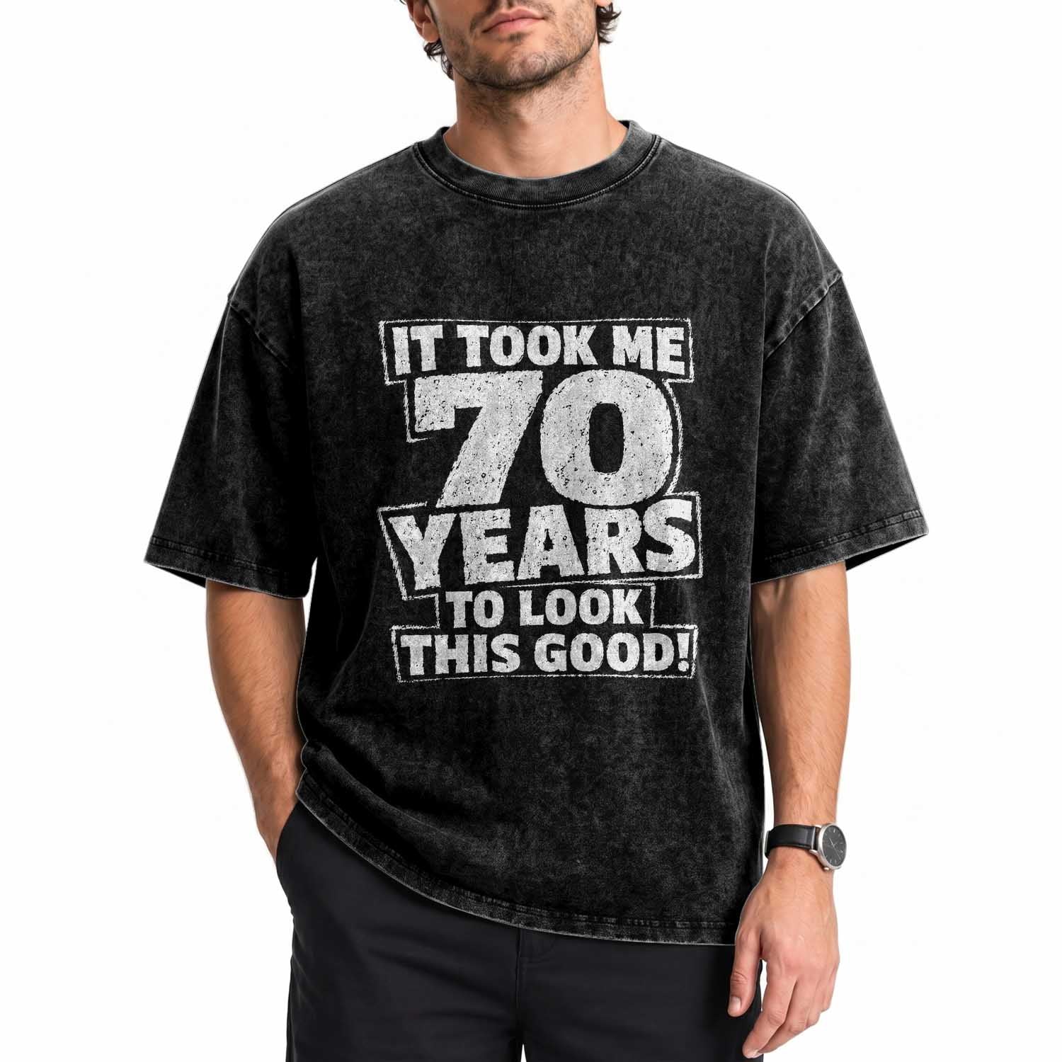 Funny 70th Birthday Washed Cotton T-Shirt It Took Me 70 Years To Look This Good Vintage Retro
