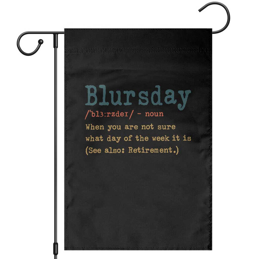 Funny Retired Garden Flag Blursday Retirement Definition Gag Gifts TS10 Black Print Your Wear