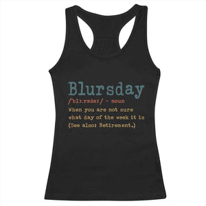 Funny Retired Racerback Tank Top Blursday Retirement Definition Gag Gifts TS10 Black Print Your Wear
