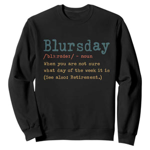 Funny Retired Sweatshirt Blursday Retirement Definition Gag Gifts TS10 Black Print Your Wear