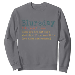 Funny Retired Sweatshirt Blursday Retirement Definition Gag Gifts TS10 Charcoal Print Your Wear