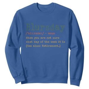 Funny Retired Sweatshirt Blursday Retirement Definition Gag Gifts TS10 Royal Blue Print Your Wear