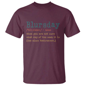 Funny Retired T Shirt Blursday Retirement Definition Gag Gifts TS10 Maroon Print Your Wear