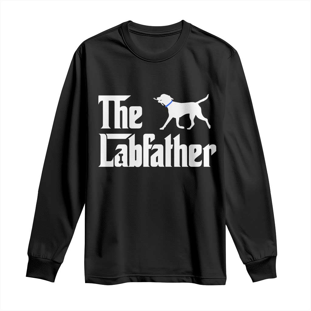 Funny Labrador Dad Long Sleeve Shirt The Lab Father Fathers Day Gifts For Dog Lovers Dad TS10 Black Print Your Wear