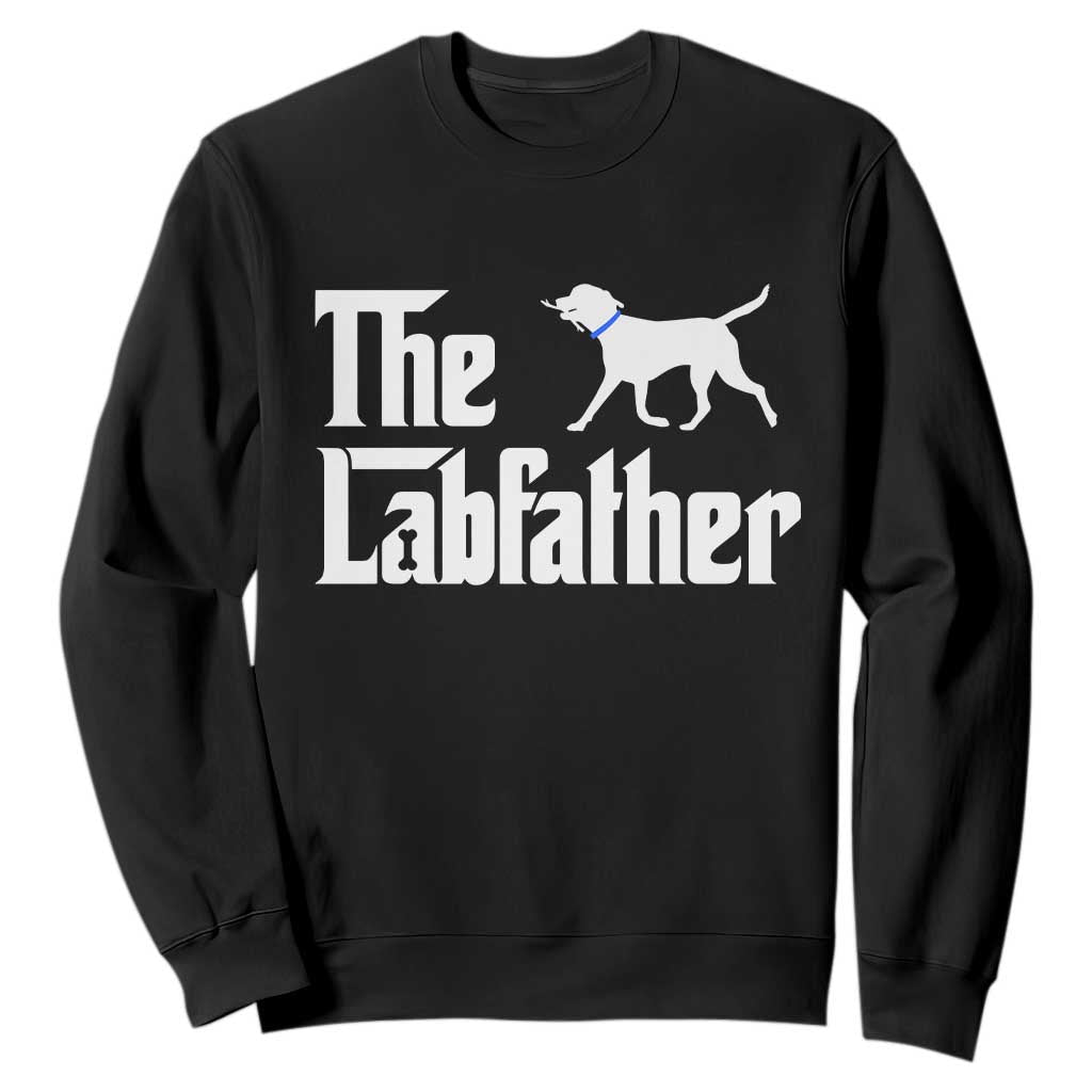 Funny Labrador Dad Sweatshirt The Lab Father Fathers Day Gifts For Dog Lovers Dad TS10 Black Print Your Wear
