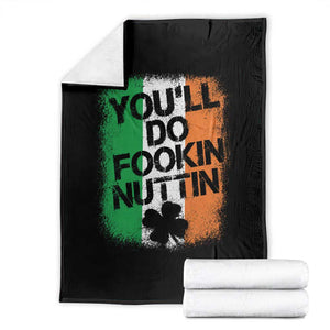 You Will Fookin Nuttin Irish Flag Pride Notorious Throw Blanket TS10 Black Print Your Wear