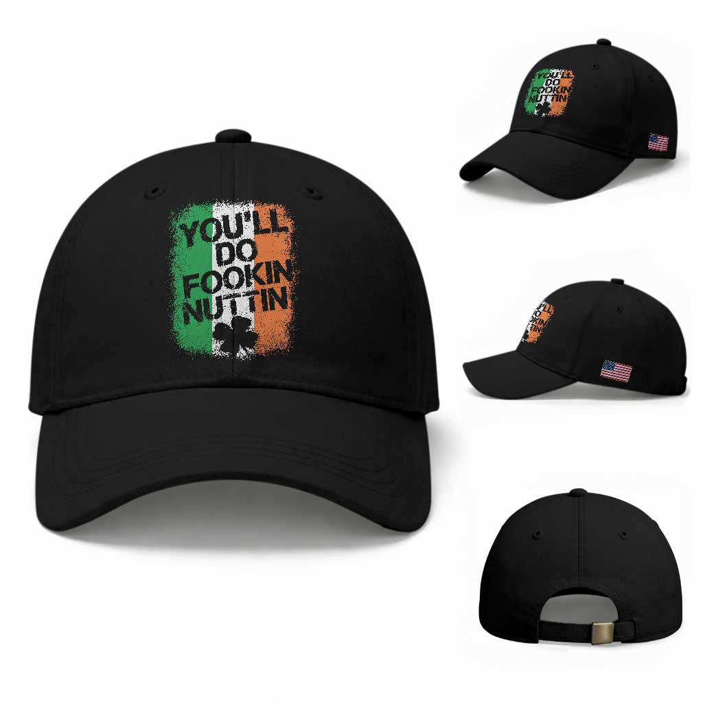 You Will Fookin Nuttin Irish Flag Pride Notorious Baseball Cap TS10 Baseball Cap Universal Fit Black Print Your Wear