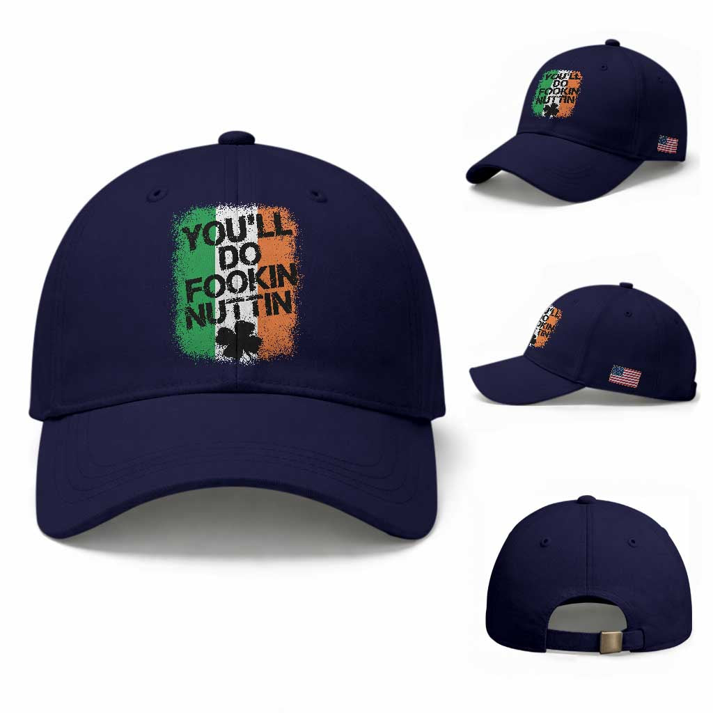 You Will Fookin Nuttin Irish Flag Pride Notorious Baseball Cap TS10 Baseball Cap Universal Fit Dark Blue Print Your Wear