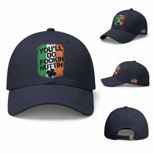 You Will Fookin Nuttin Irish Flag Pride Notorious Baseball Cap TS10 Baseball Cap Universal Fit Navy Print Your Wear