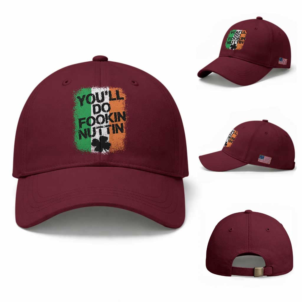 You Will Fookin Nuttin Irish Flag Pride Notorious Baseball Cap TS10 Baseball Cap Universal Fit Maroon Print Your Wear