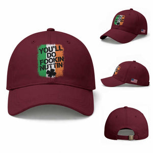 You Will Fookin Nuttin Irish Flag Pride Notorious Baseball Cap TS10 Baseball Cap Universal Fit Maroon Print Your Wear