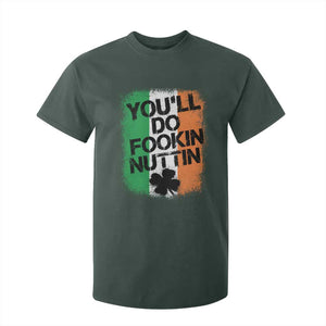 You Will Fookin Nuttin Irish Flag Pride Notorious T Shirt For Kid TS10 Dark Forest Green Print Your Wear