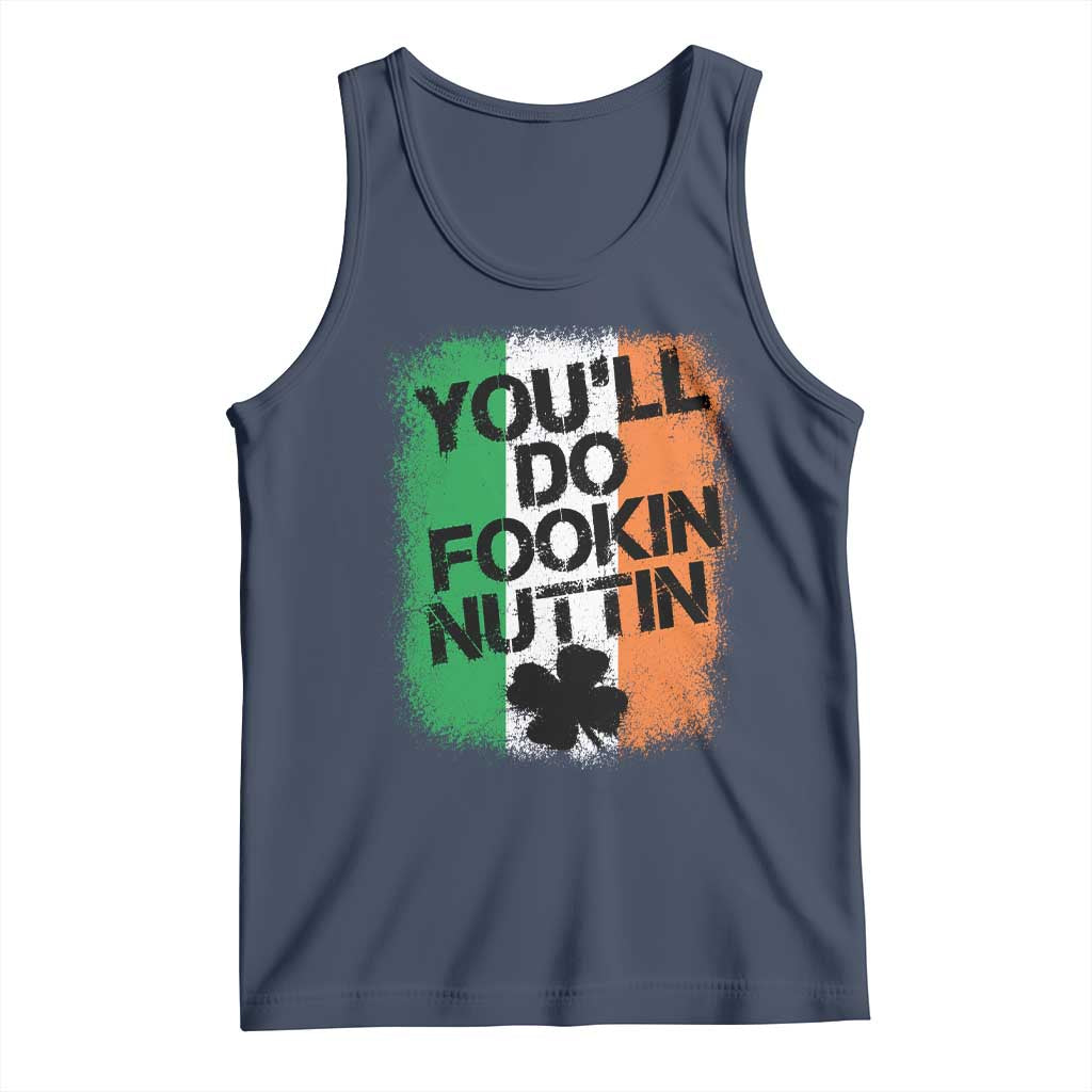 You Will Fookin Nuttin Irish Flag Pride Notorious Tank Top TS10 Navy Print Your Wear