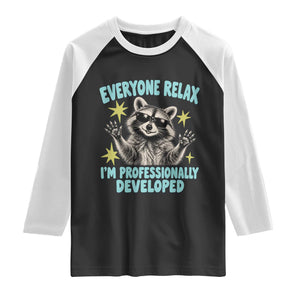 Everyone Relax I Am Professionally Developed Funny Raccoon Raglan Shirt Office Work Humor Aesthetic