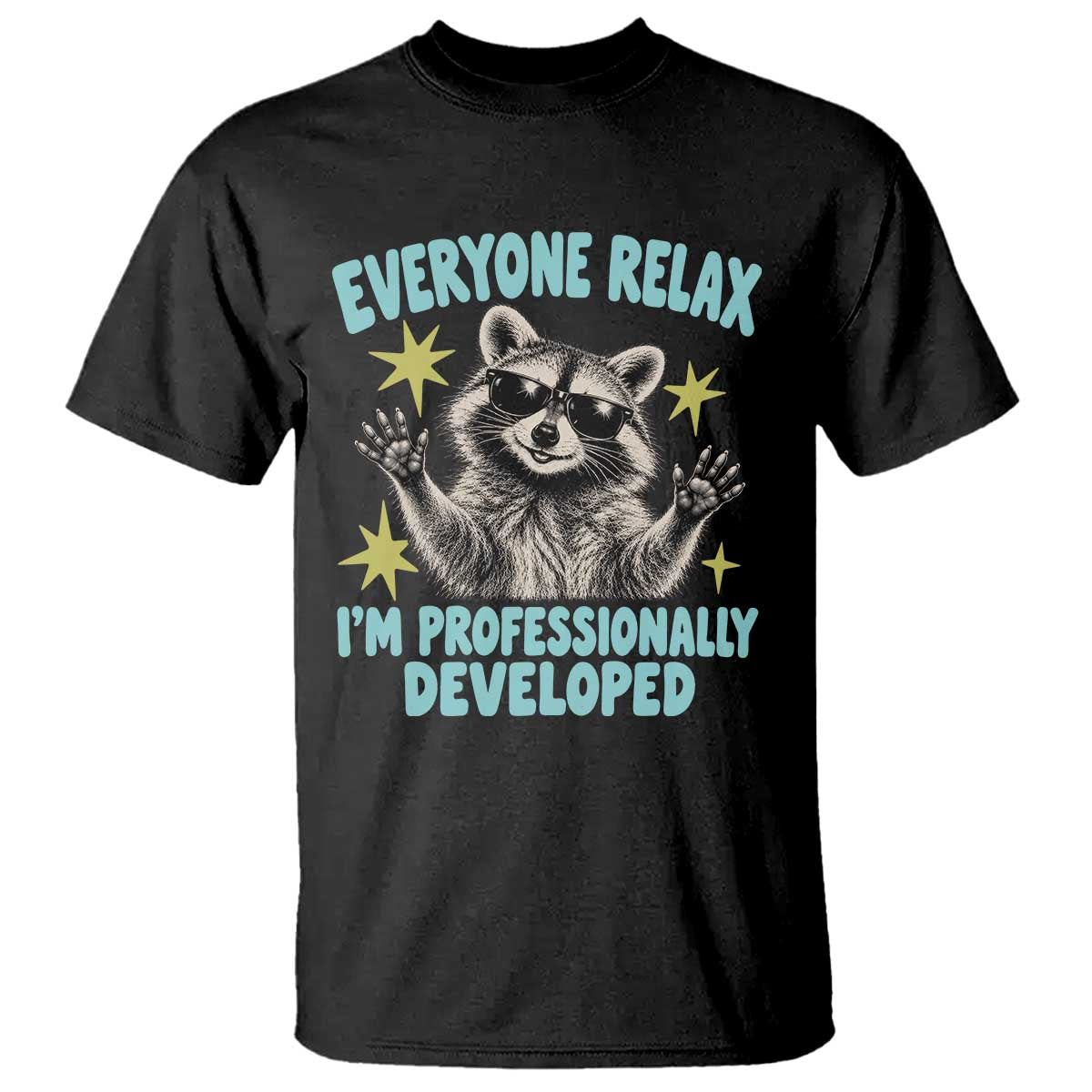 Everyone Relax I Am Professionally Developed Funny Raccoon T Shirt Office Work Humor Aesthetic