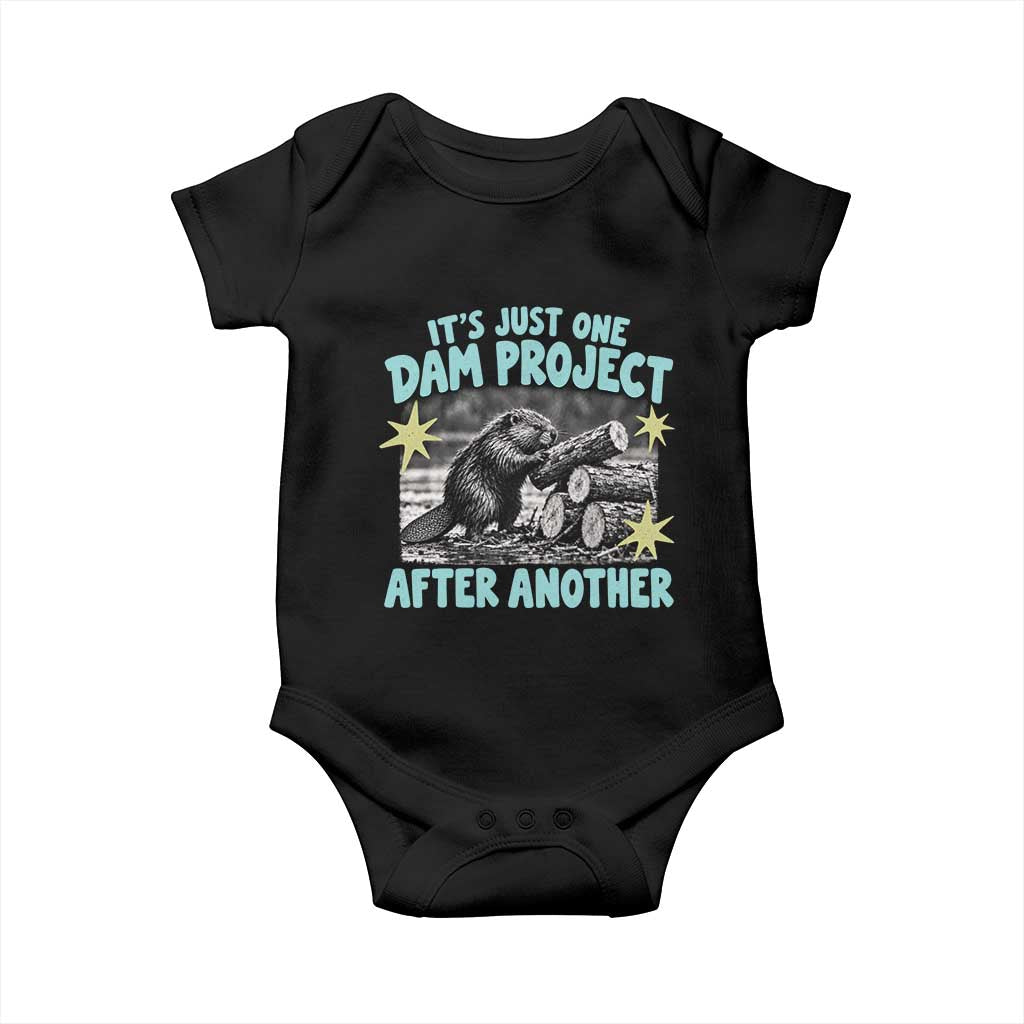 Its Just One Dam Project After Another Funny Beaver Baby Onesie