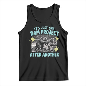 Its Just One Dam Project After Another Funny Beaver Tank Top