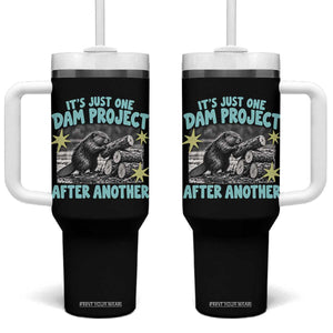 Its Just One Dam Project After Another Funny Beaver Tumbler With Handle