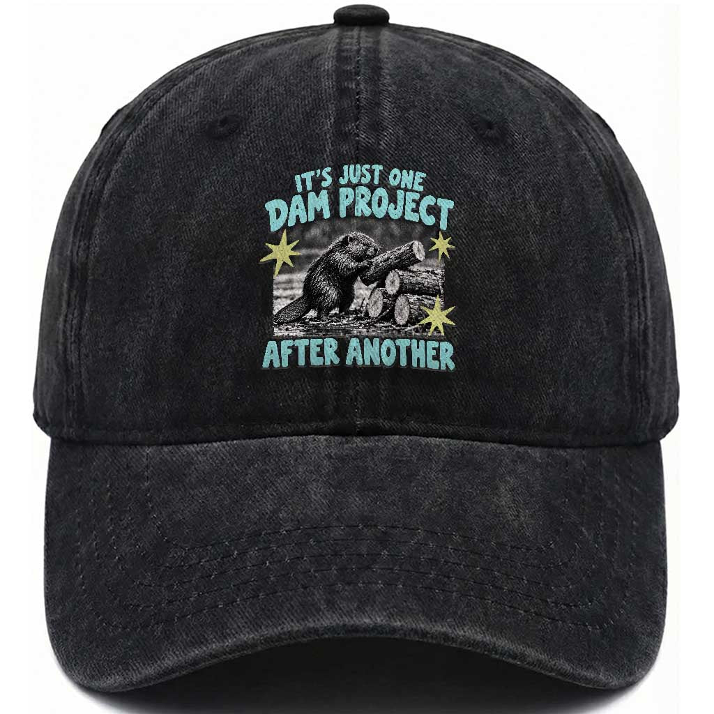 Its Just One Dam Project After Another Funny Beaver Washed Cotton Baseball Cap
