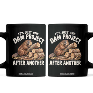 Its Just One Dam Project After Another Funny Beaver Meme Coffee Mug