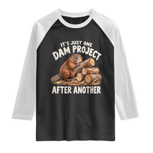 Its Just One Dam Project After Another Funny Beaver Meme Raglan Shirt