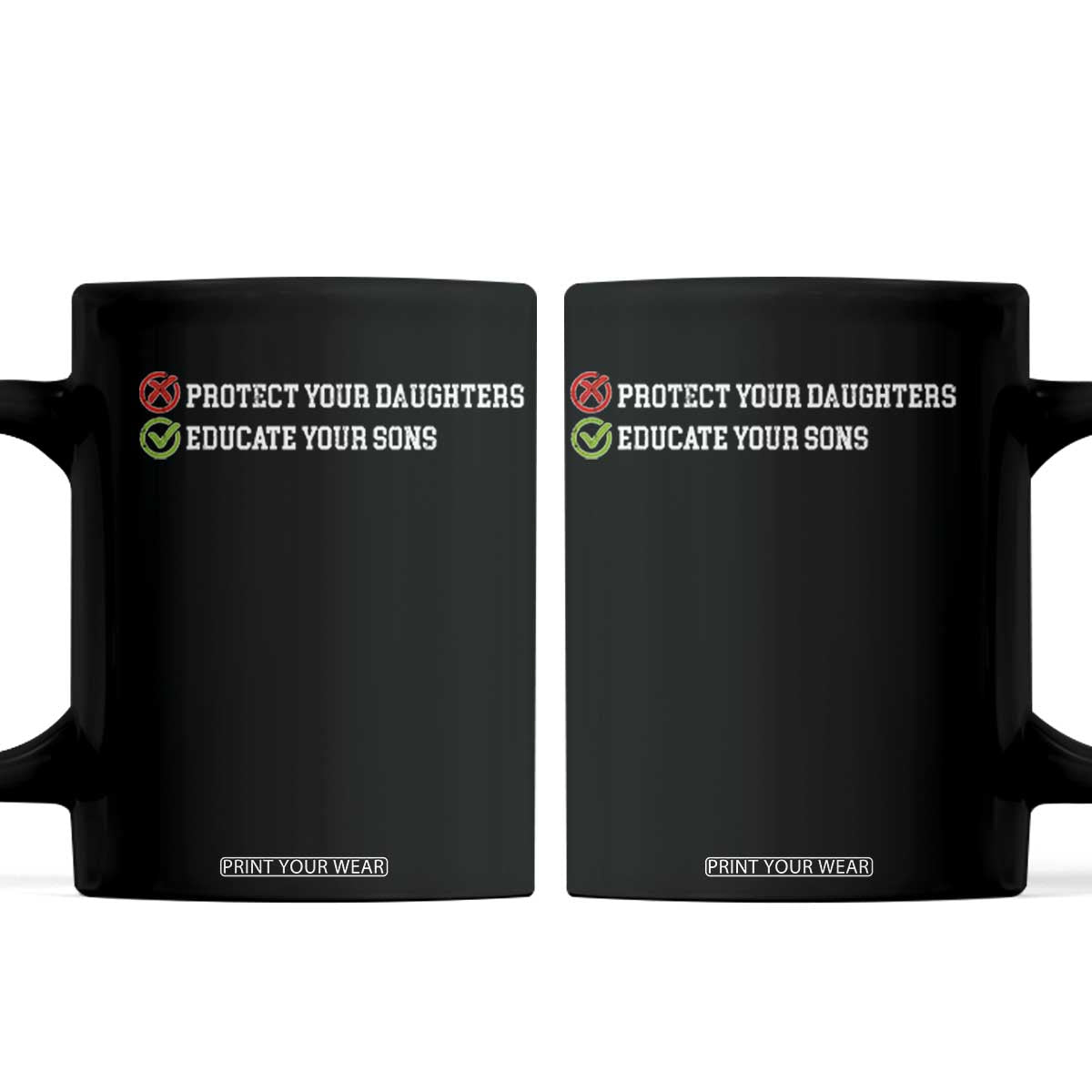 Protect Your Daughters No Educate Your Sons Feminist Womens Rights Coffee Mug