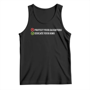 Protect Your Daughters No Educate Your Sons Feminist Womens Rights Tank Top