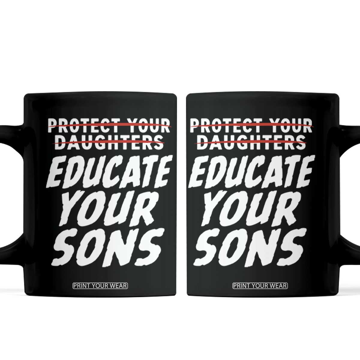 Protect Your Daughters No Educate Your Sons Vintage Feminist Coffee Mug