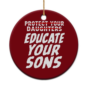Protect Your Daughters No Educate Your Sons Vintage Feminist Ceramic Ornament