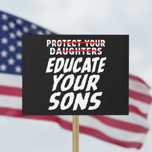 Protect Your Daughters No Educate Your Sons Vintage Feminist Protest Sign