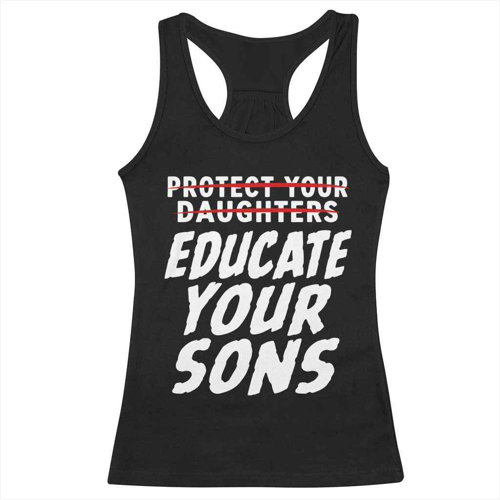 Protect Your Daughters No Educate Your Sons Vintage Feminist Racerback Tank Top